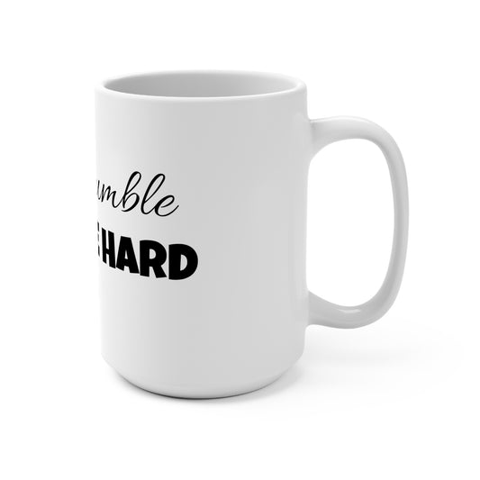 Stay Humble & Hustle Hard 15oz Mug